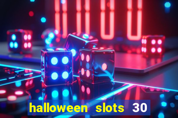 halloween slots 30 linhas multi jogos